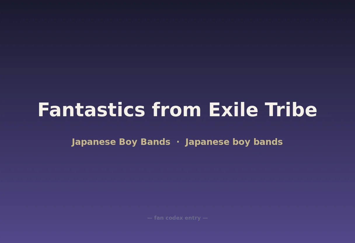 Fantastics from Exile Tribe